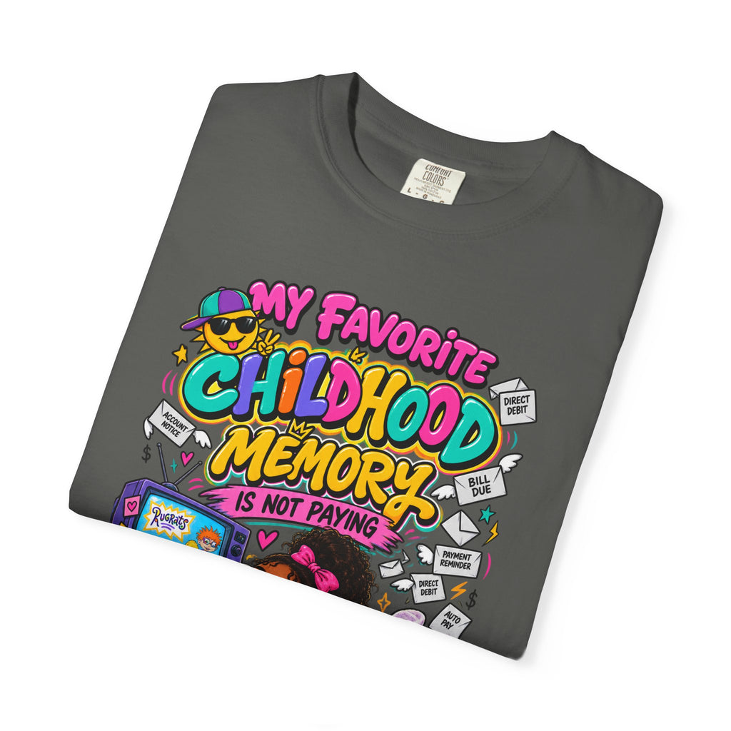 My Favorite Childhood Memory is Not Paying Bills Shirt, Funny 90's Nostalgia Tee