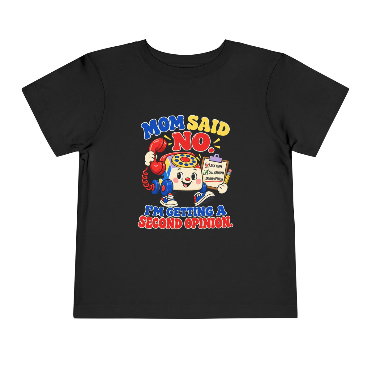 Mom Said No I'm Getting a Second Opinion Kids Shirt, Funny Toddler Tee, Grandma's Favorite Gift