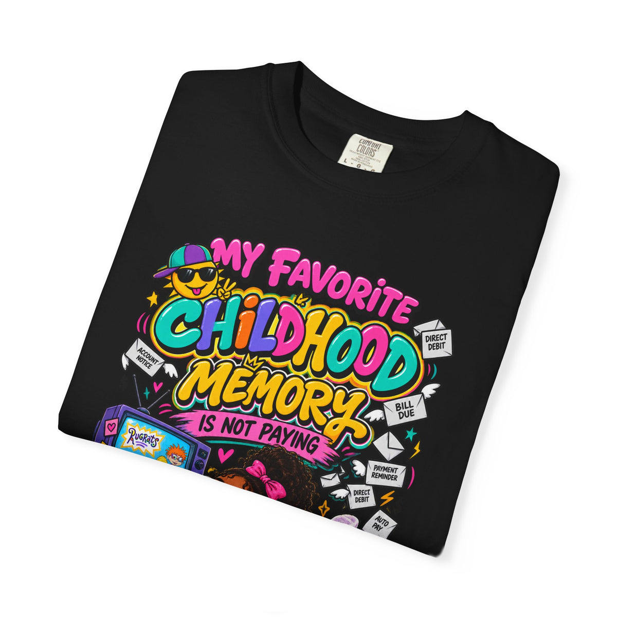 My Favorite Childhood Memory is Not Paying Bills Shirt, Funny 90's Nostalgia Tee