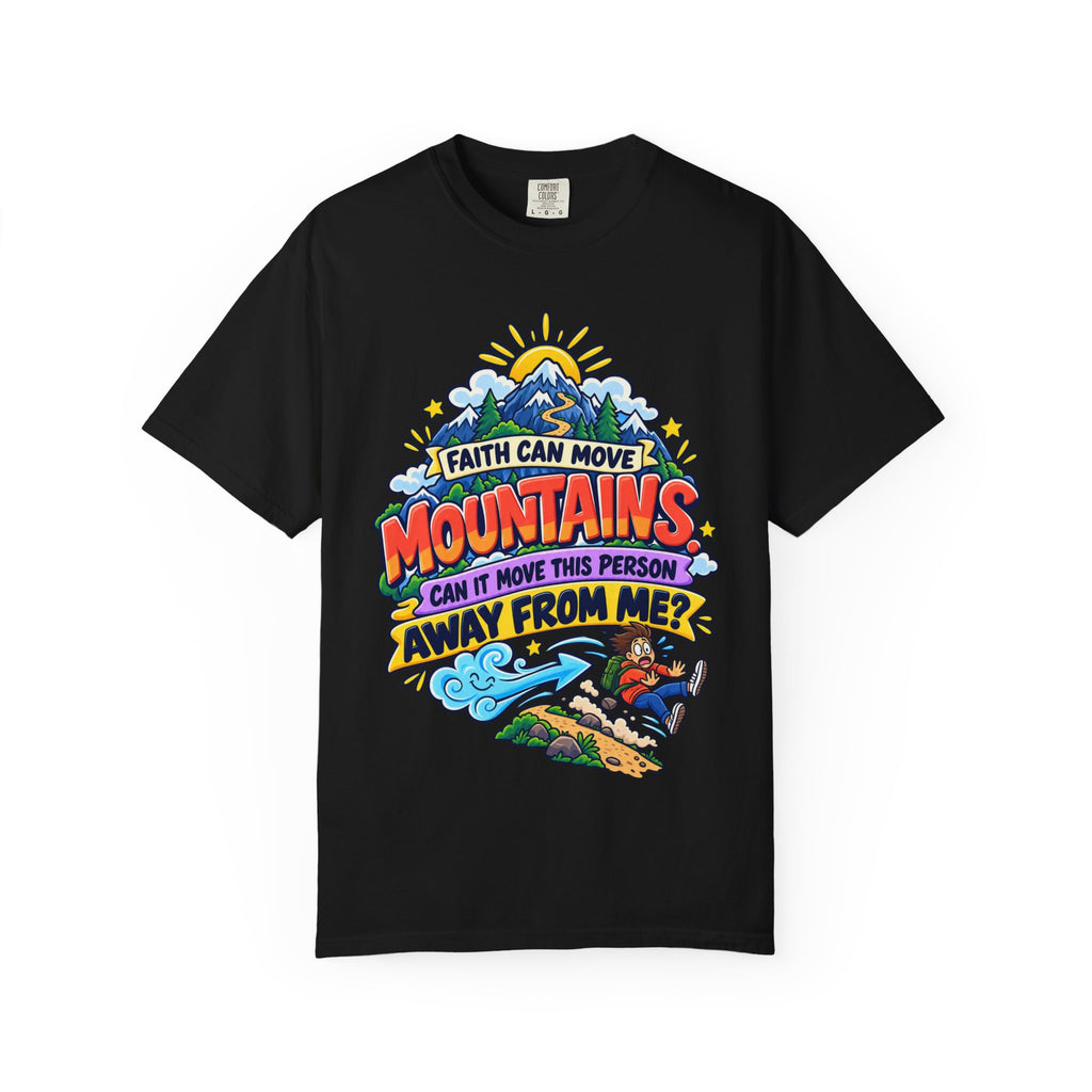 Faith Can Move Moutains Funny  Christian Shirt