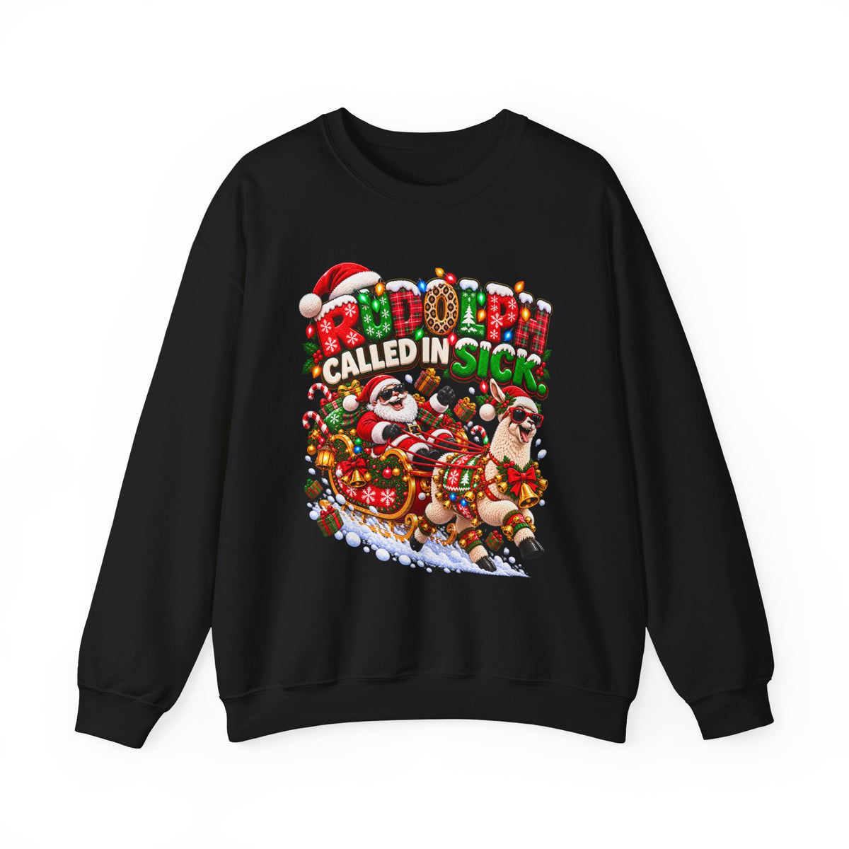 Rudolph Called In Sick Sweatshirt