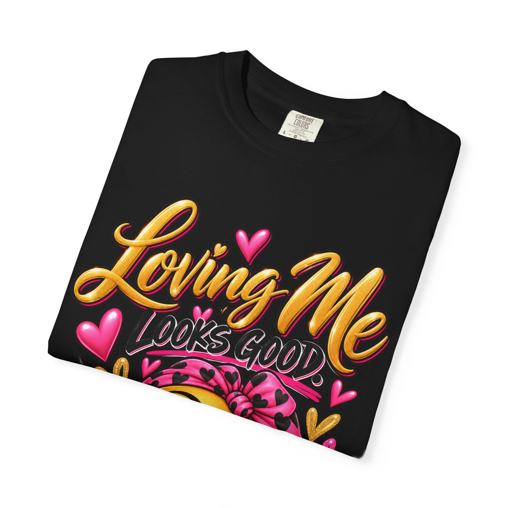 Loving Me Looks Good Shirt, Self Love Graphic Tee, Cute Positive Affirmation Tee, Confidence Shirt