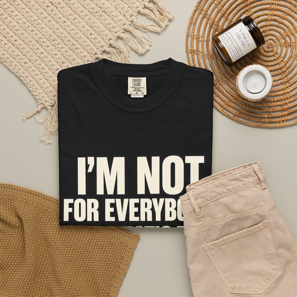 I'm Not For Everybody and That's The Blessing Shirt, Limited Access Graphic Tee