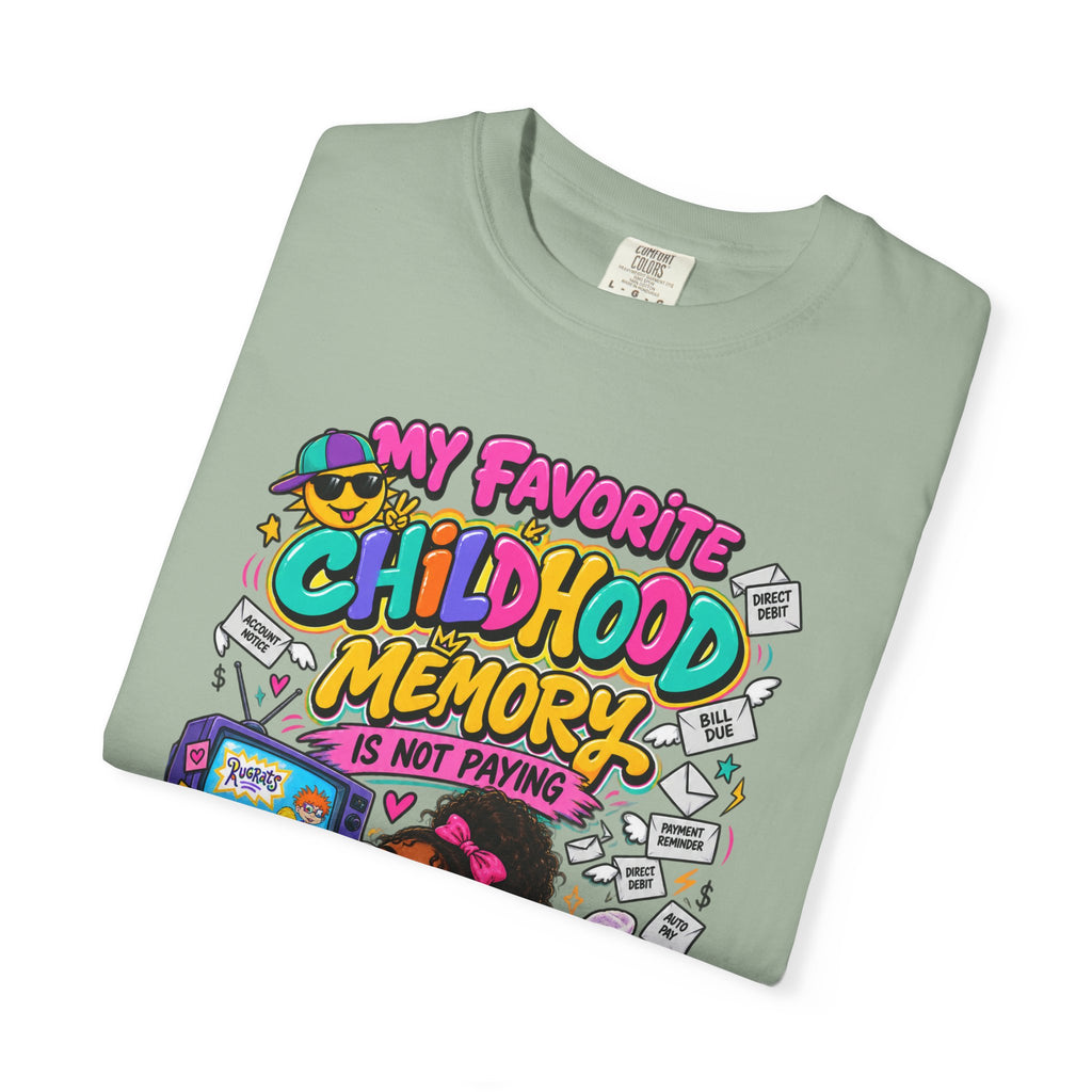 My Favorite Childhood Memory is Not Paying Bills Shirt, Funny 90's Nostalgia Tee