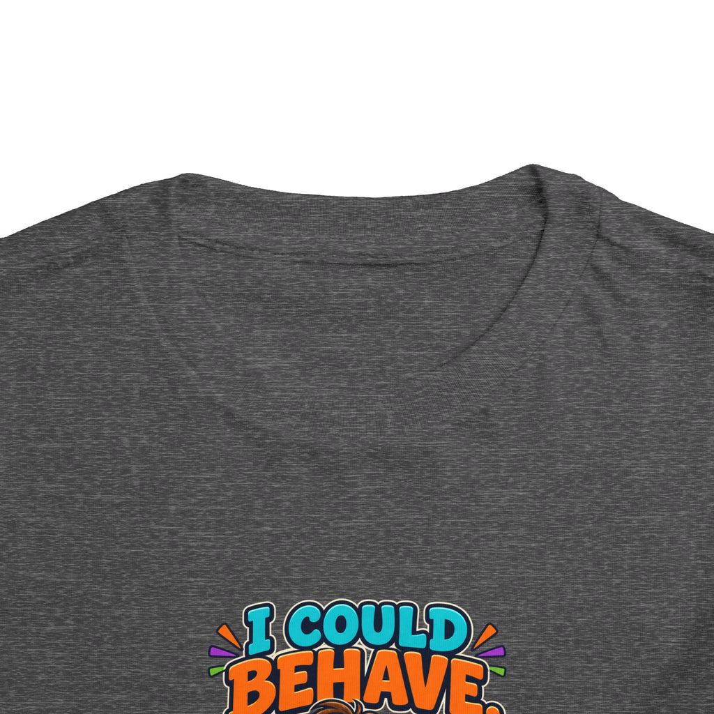I Could Behave But Where's The Fun in That Kids Shirt, Funny Toddler Tee, Sarcastic Children's Tee