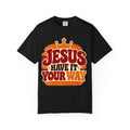 Jesus Have it Your Way Shirt, Retro Christian Tee