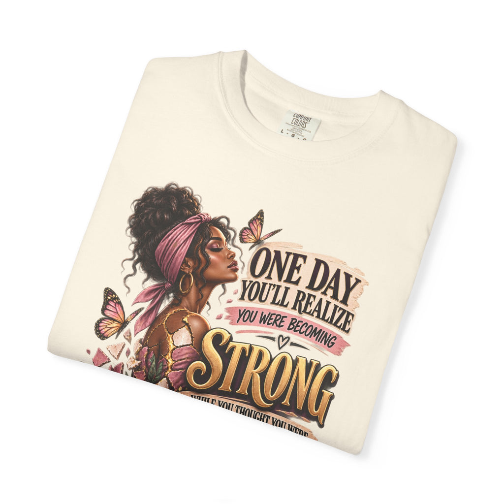 One Day You'll Realize You Were Becoming Strong Shirt, Women's Healing Journey Tee