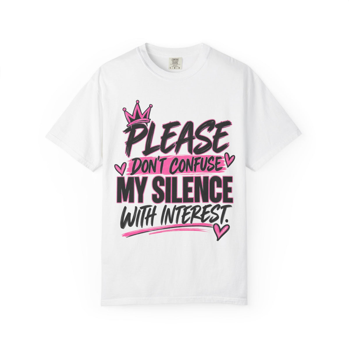 Please Don't Confuse My Silence With Interest Comfort Colors 1717 Graphic Tee