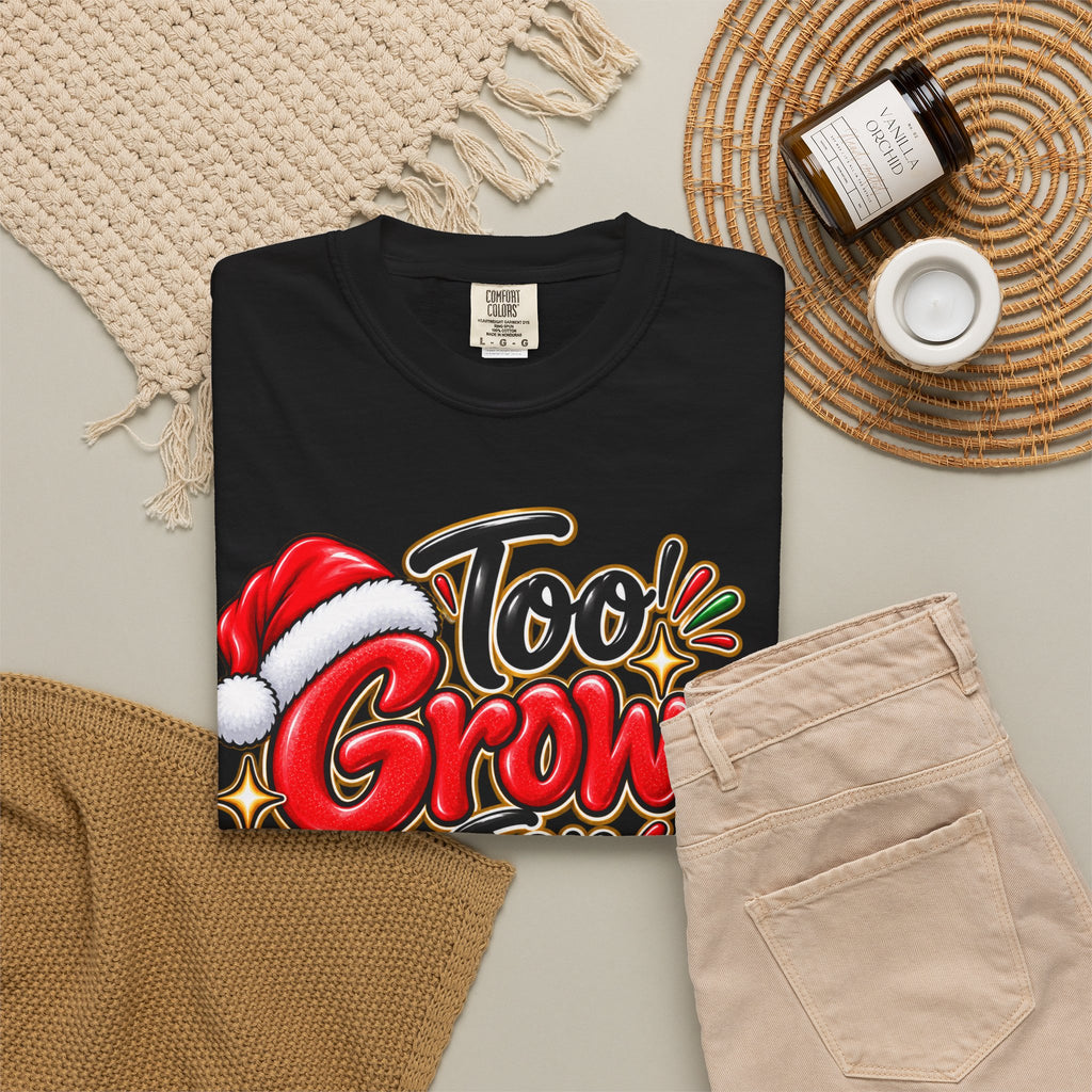 Too Grown For Christmas Nonsense Funny Holiday Shirt