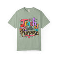 Teach With Purpose Colorful Teacher Shirt