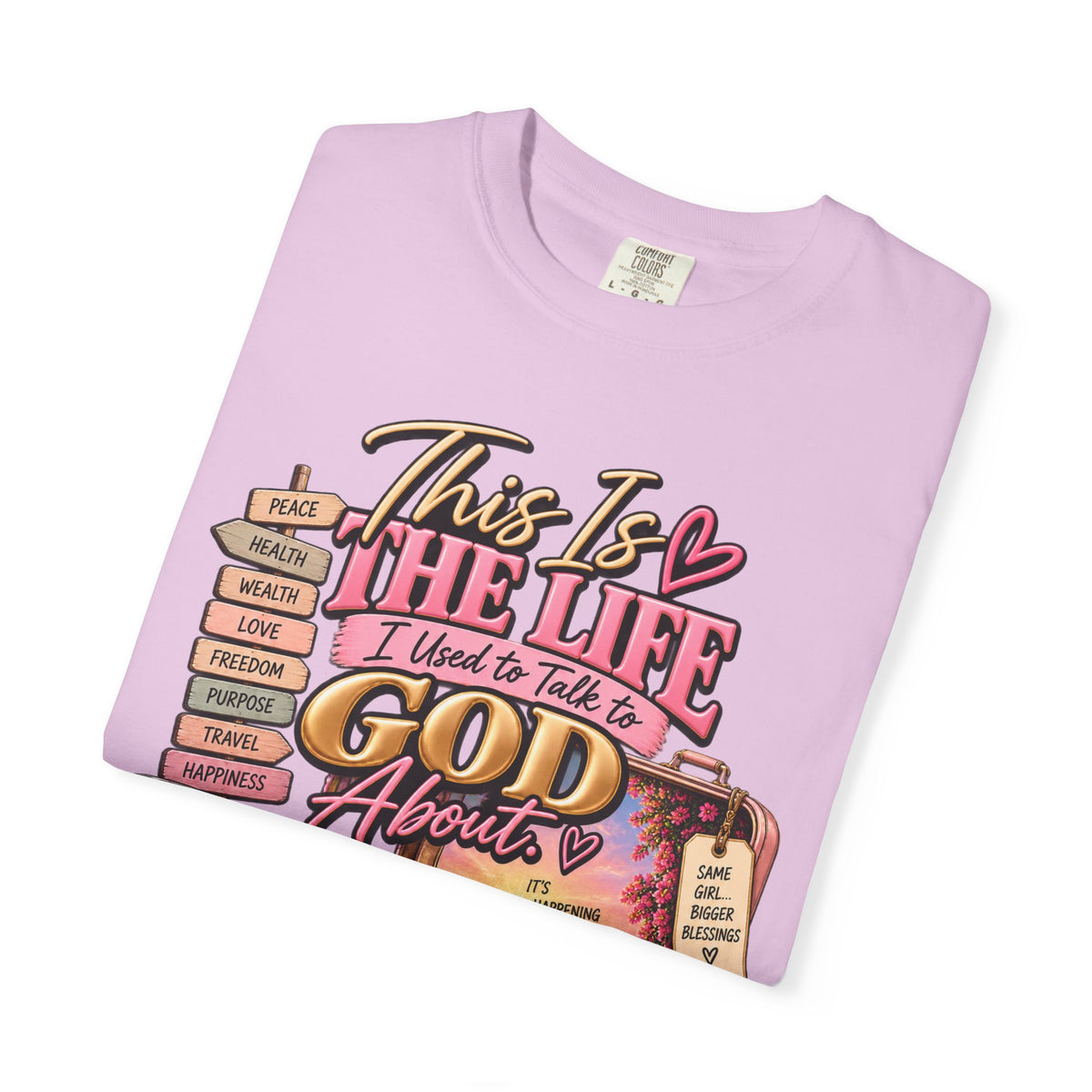 This is the Life I Used to Talk To God About, Answered Prayers Faith Tee⁵