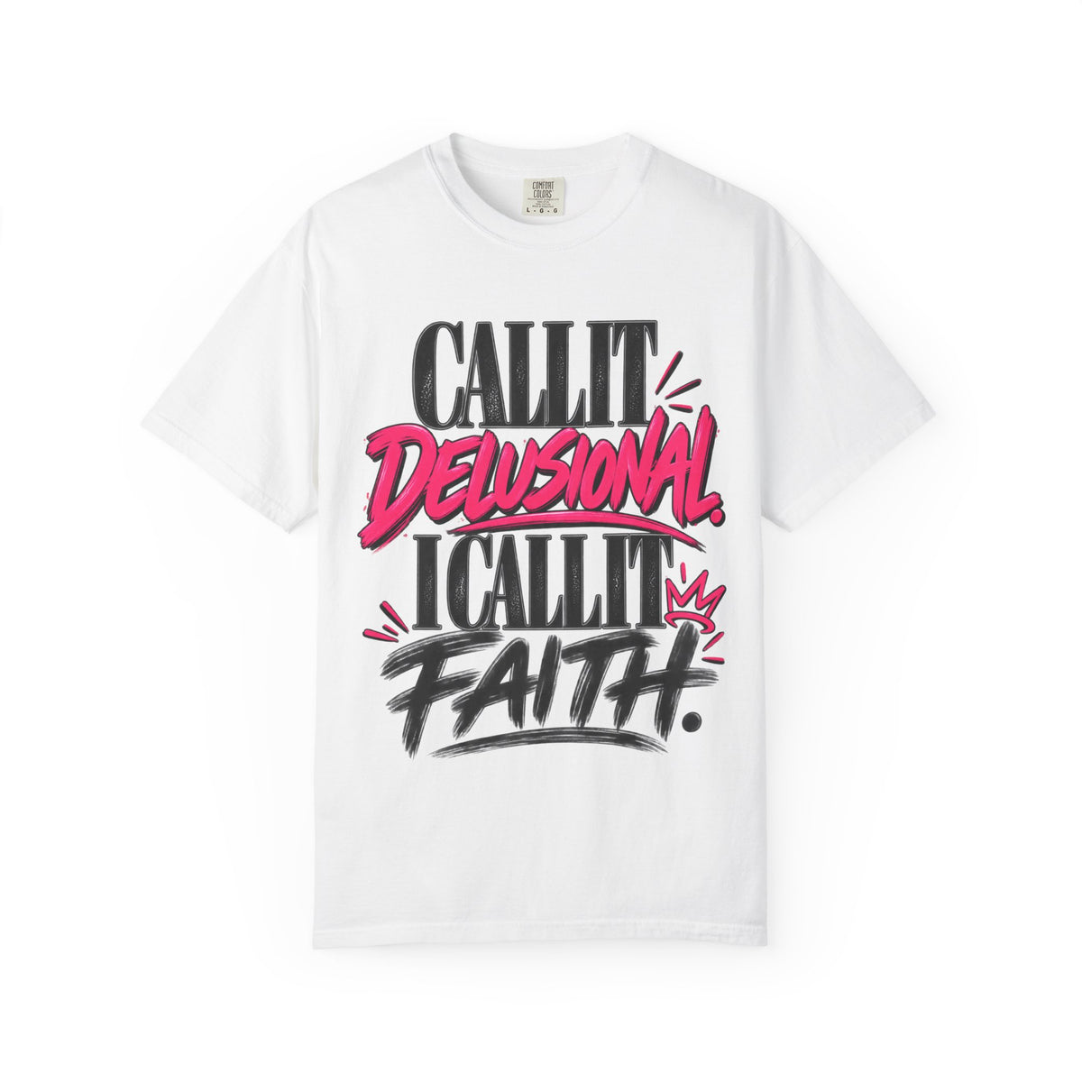 Call It Delusional I Call It Faith Shirt, Bold Faith Graphic Tee