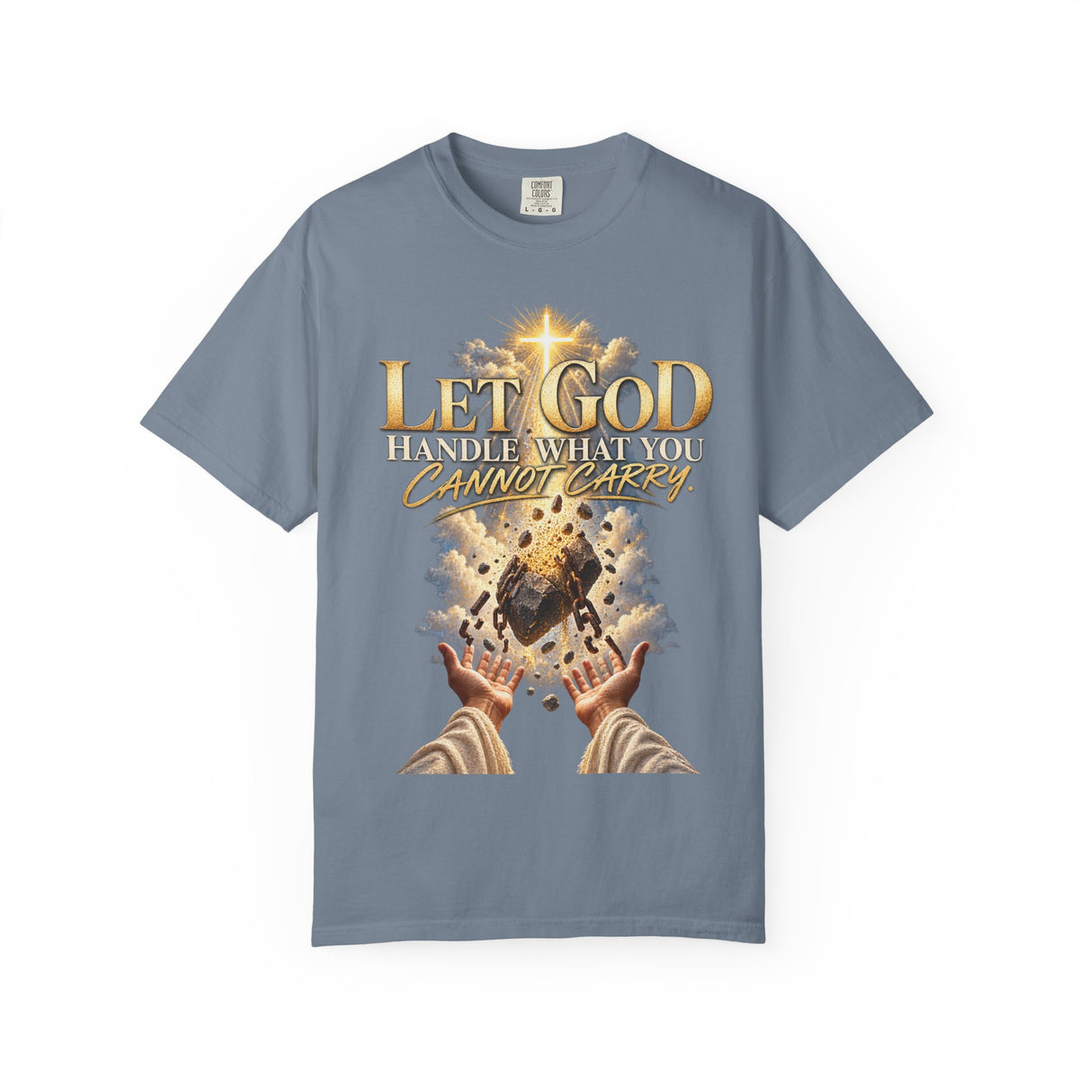 Let God Handle What You Cannot Carry Christian Faith Shirt