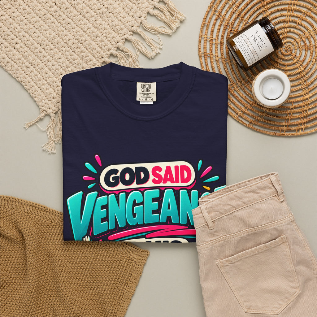 God Said Vengeance is His Fine I'll Wait Shirt