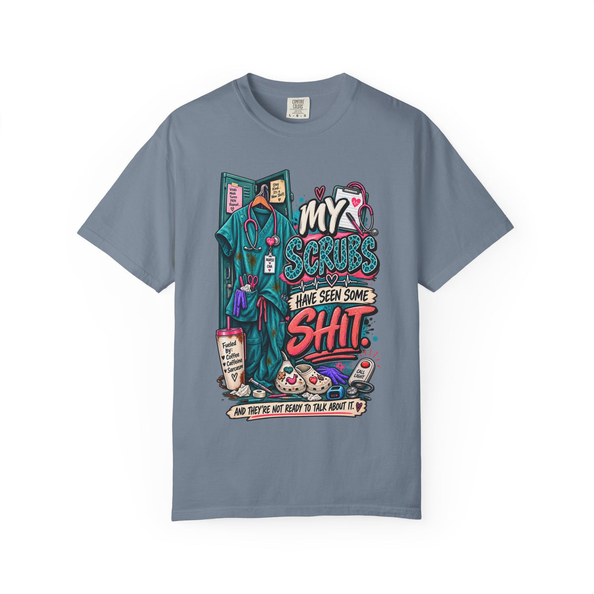 My Scrubs Have Seen Some Shit, Funny Nurse Tee, Health Care Workers Tee, Nursing Gift