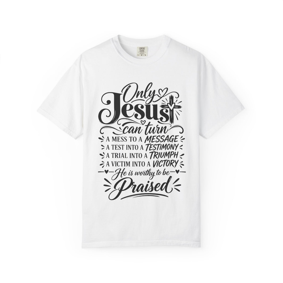 Only Jesus Can Turn A Mess Into A Message Shirt, Christian Faith Tee