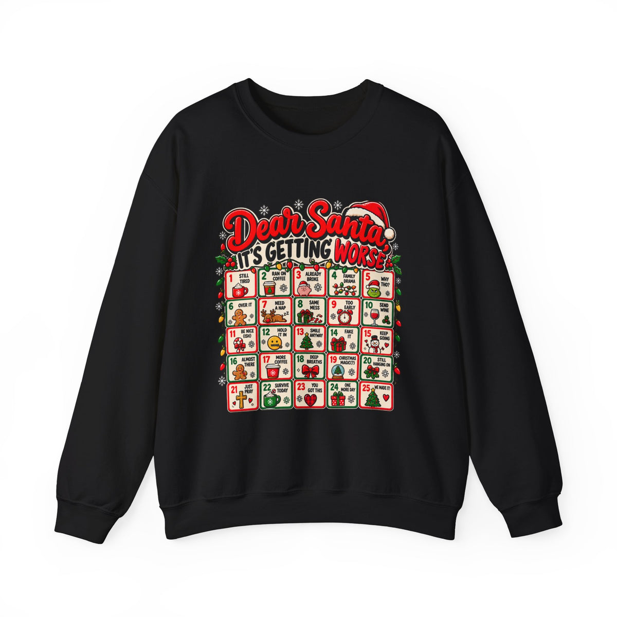 Dear Santa It's Getting Worse Sweatshirt, Funny Christmas Advent Calendar Crewneck