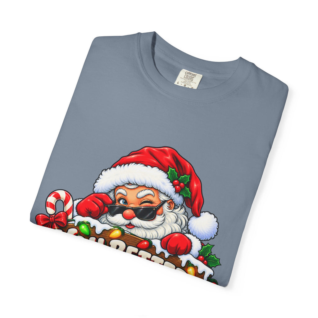 You Better Watch Out No Seriously Christmas Shirt