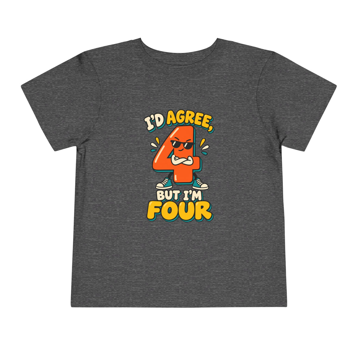 I'd Agree But I'm Four Shirt, Funny 4th Birthday Toddler Tee, Sassy Four Year Old Birthday Shirt