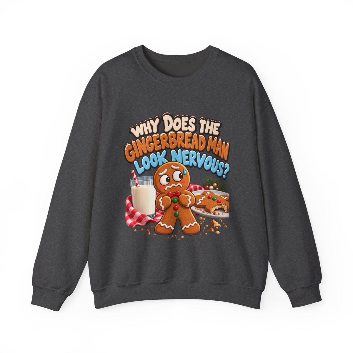 Why Does The Gingerbread Man Look Nervous Christmas Sweatshirt