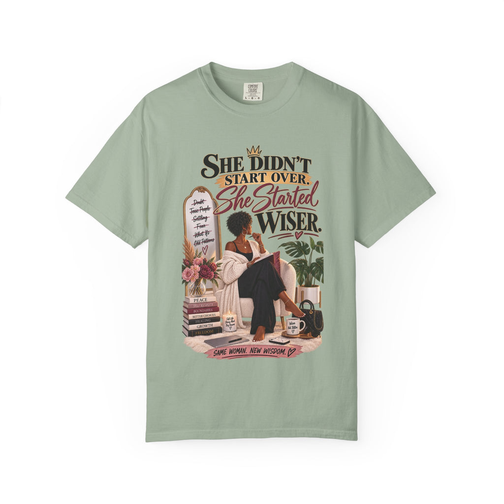 She Didn't Start Over She Started Wiser-Empowering Women's Graphic Tee