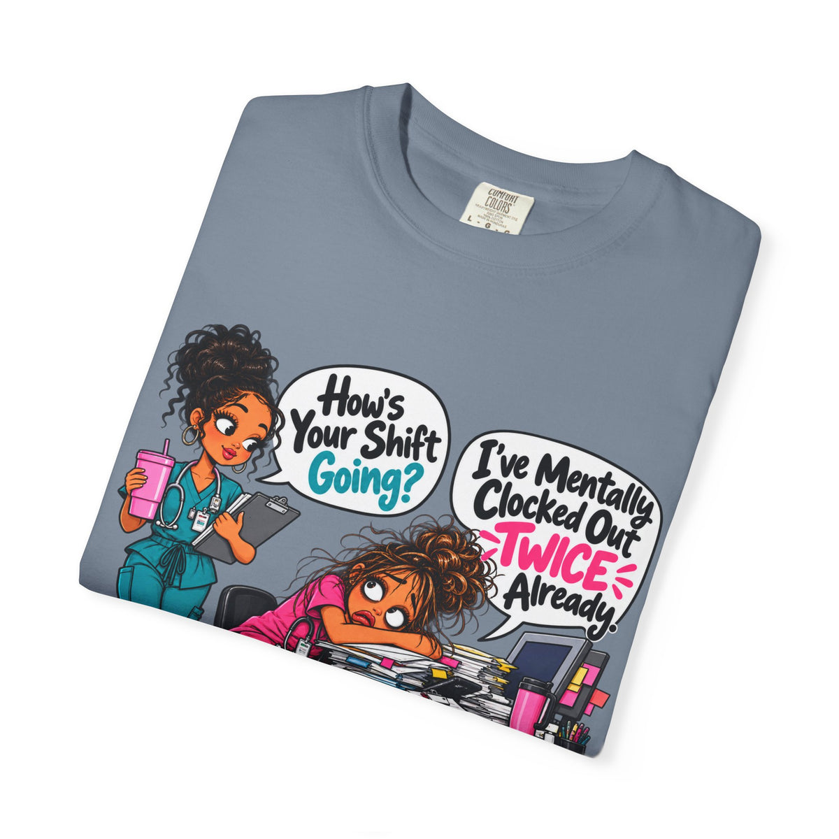 How's Your Shift Going? Funny Nurse Shirt