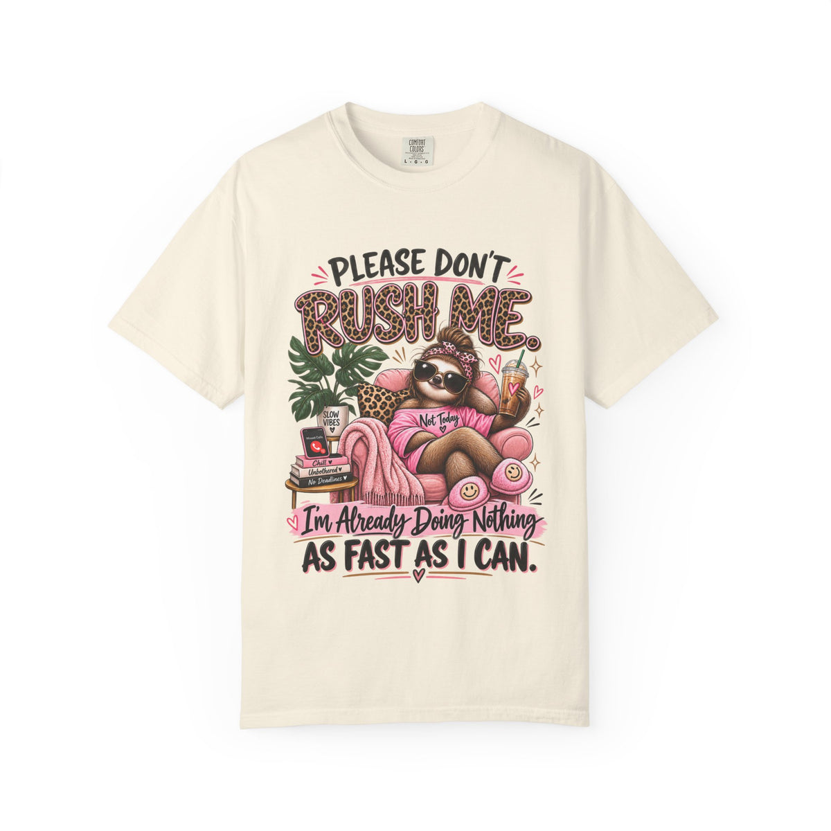 Please Don't Rush Me I'm Already Doing Nothing as Fast as I Can Sloth Shirt