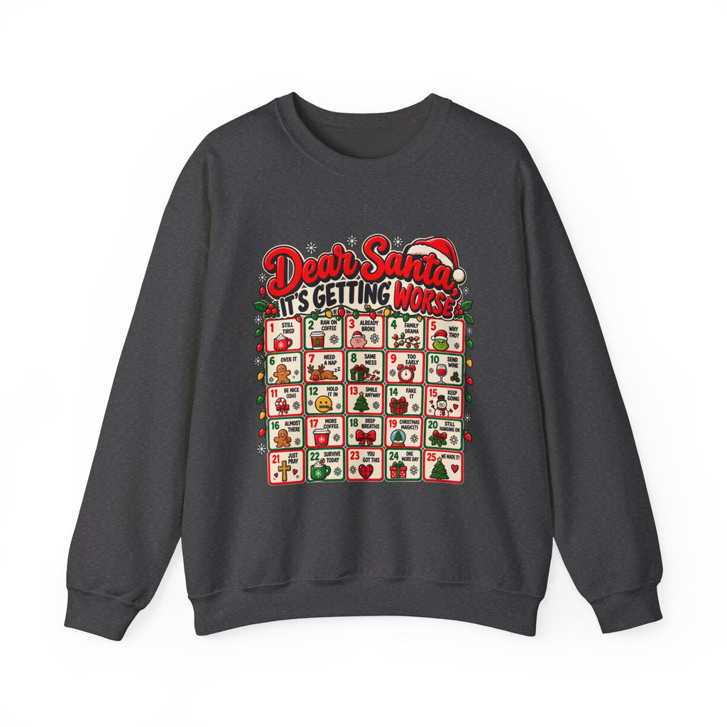 Dear Santa It's Getting Worse Sweatshirt, Funny Christmas Advent Calendar Crewneck