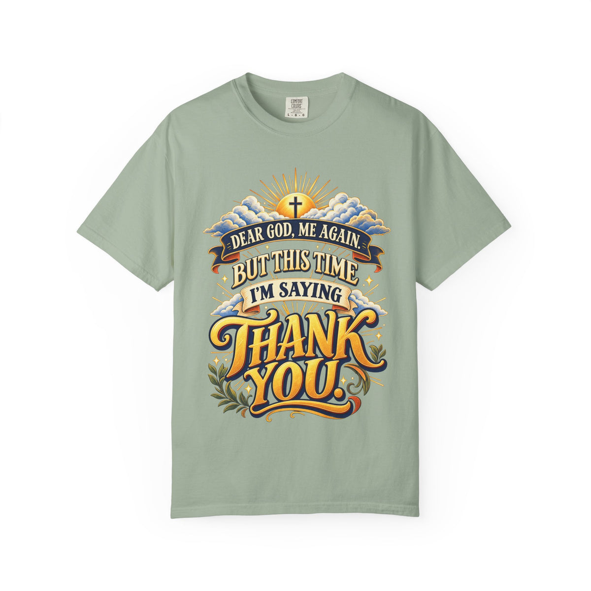 Dear God Me Again But This Time I'm Saying Thank You Shirt