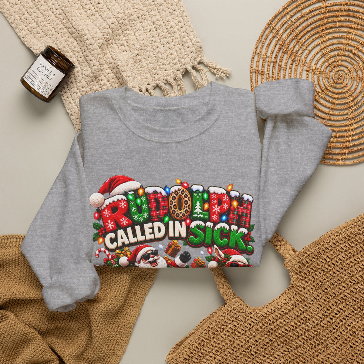 Rudolph Called In Sick Sweatshirt