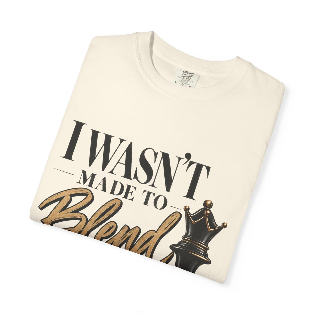 I Wasn't Made to Blend In Shirt, Queen Chess Inspirational Graphic Tee