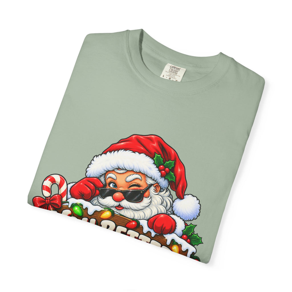 You Better Watch Out No Seriously Christmas Shirt