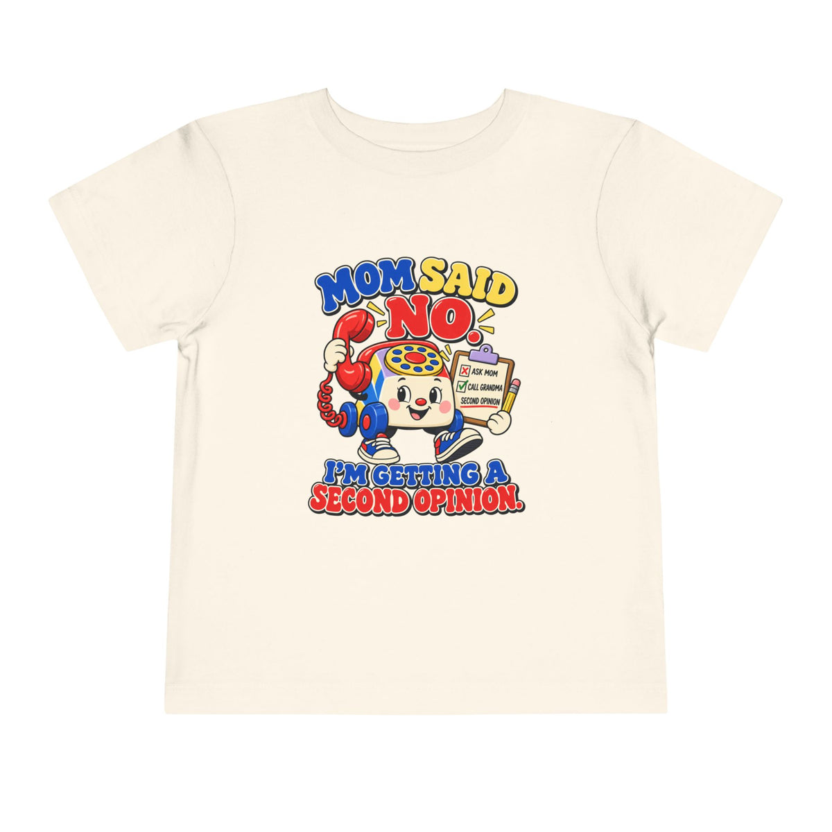 Mom Said No I'm Getting a Second Opinion Kids Shirt, Funny Toddler Tee, Grandma's Favorite Gift