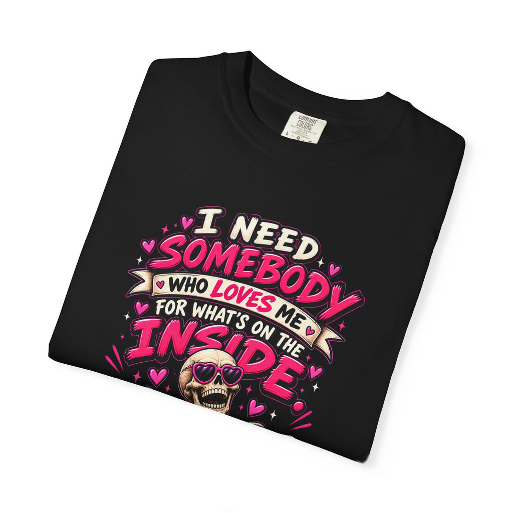 Love Me for What's on the Inside Shirt, Funny Skeleton Halloween Tee, Sarcastic Dating Humor Tee