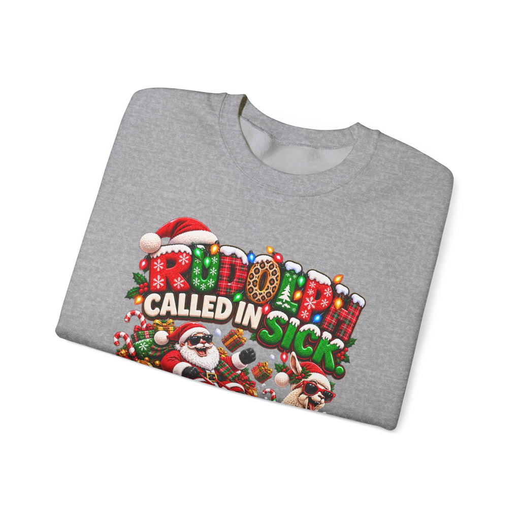 Rudolph Called In Sick Sweatshirt