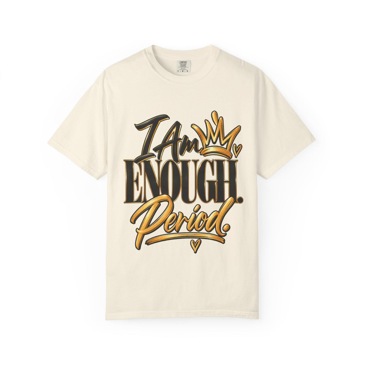 I AM Enough Period Shirt, Self Worth Affirmation Tee, Confidence and Self Love Graphic Tee