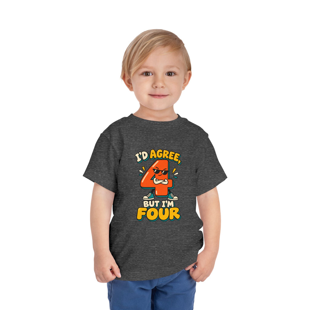 I'd Agree But I'm Four Shirt, Funny 4th Birthday Toddler Tee, Sassy Four Year Old Birthday Shirt