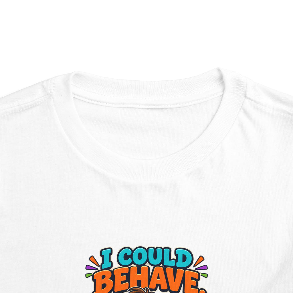 I Could Behave But Where's The Fun in That Kids Shirt, Funny Toddler Tee, Sarcastic Children's Tee