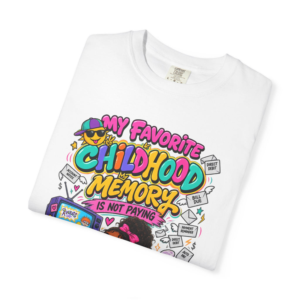 My Favorite Childhood Memory is Not Paying Bills Shirt, Funny 90's Nostalgia Tee