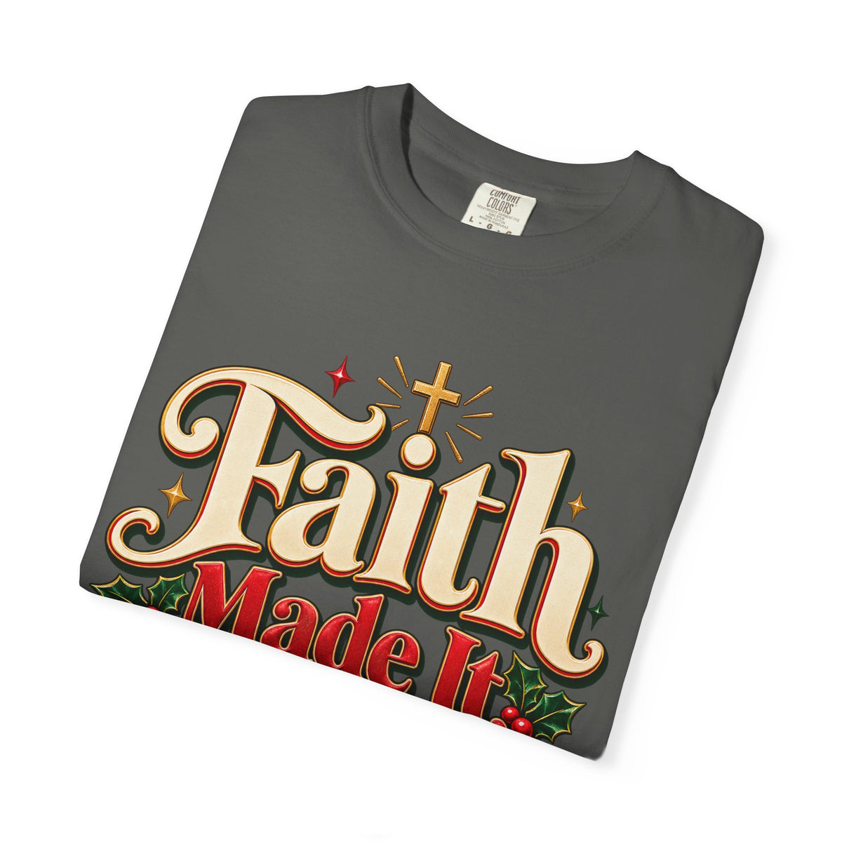 Faith Made it Through December Christmas Shirt