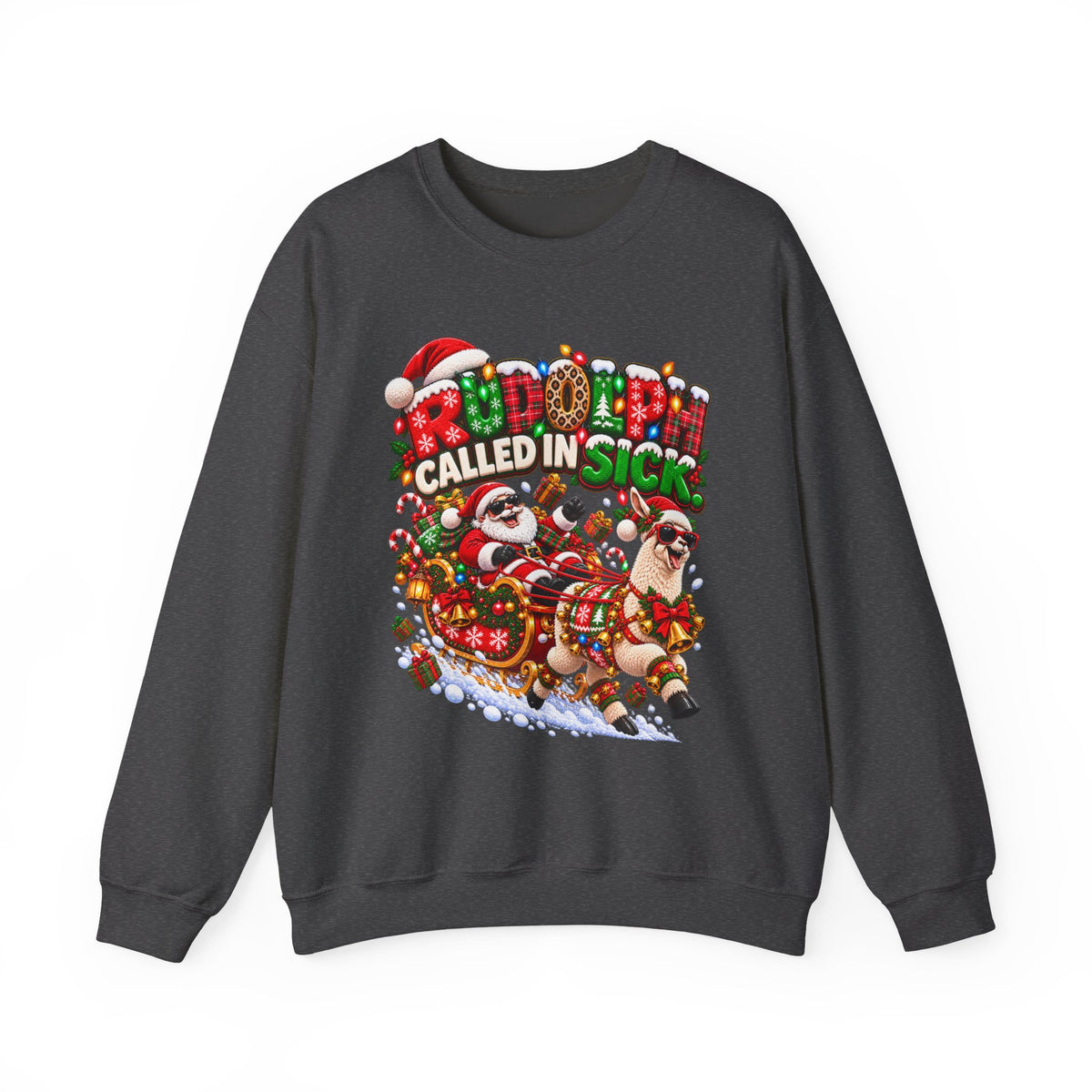 Rudolph Called In Sick Sweatshirt