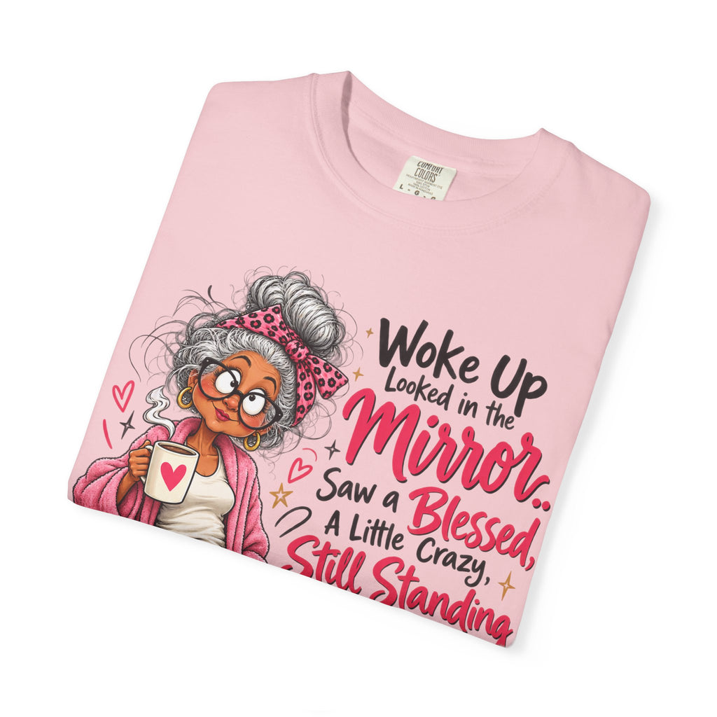 Woke Up Looked in the Mirror Shirt, Funny Blessed and Crazy Tee, Sassy Grandma Graphic T-Shirt