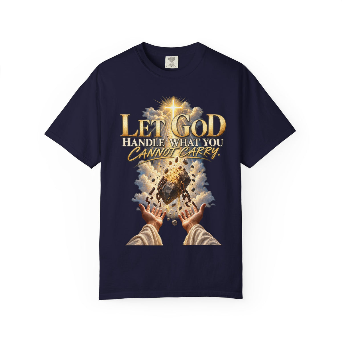 Let God Handle What You Cannot Carry Christian Faith Shirt