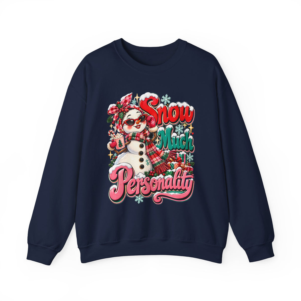 Snow Much Personality Christmas Sweatshirt, Funny Snowman Crewneck