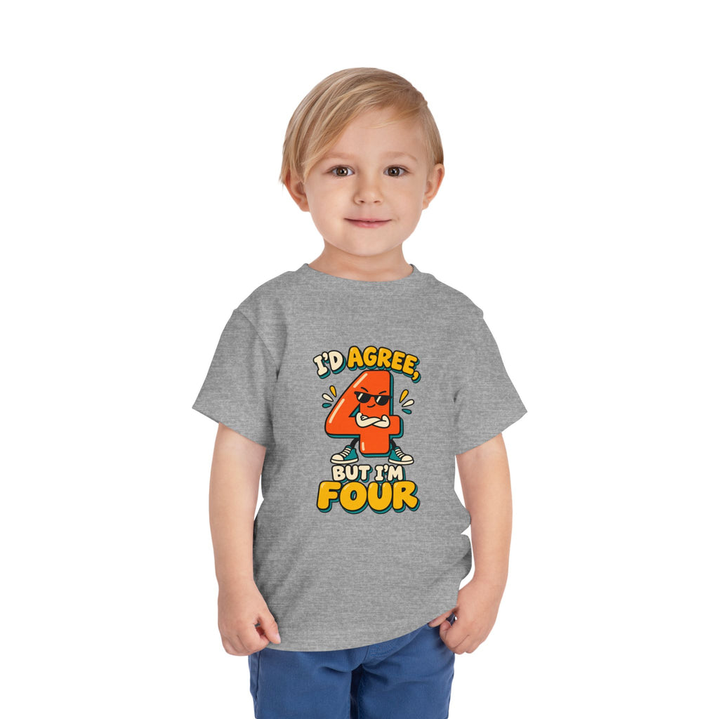 I'd Agree But I'm Four Shirt, Funny 4th Birthday Toddler Tee, Sassy Four Year Old Birthday Shirt