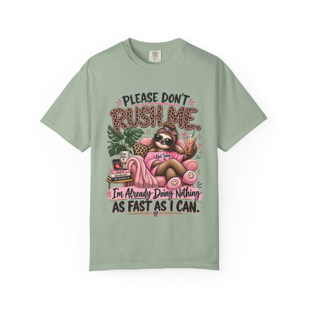 Please Don't Rush Me I'm Already Doing Nothing as Fast as I Can Sloth Shirt