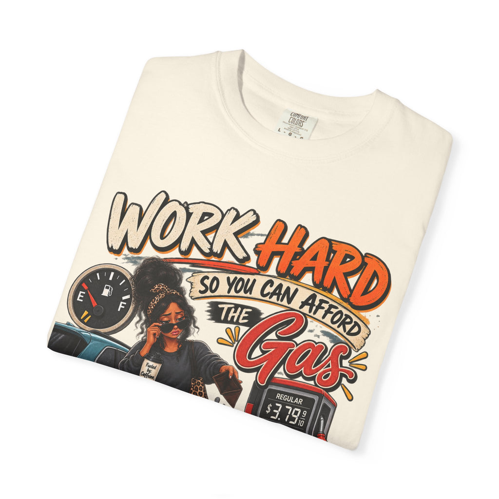 Work Hard So You Can Afford Gas Shirt, Funny Working Woman Tee, Sarcastic Coworker Gift