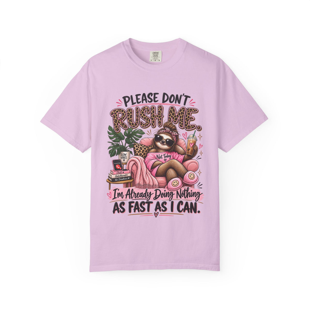 Please Don't Rush Me I'm Already Doing Nothing as Fast as I Can Sloth Shirt