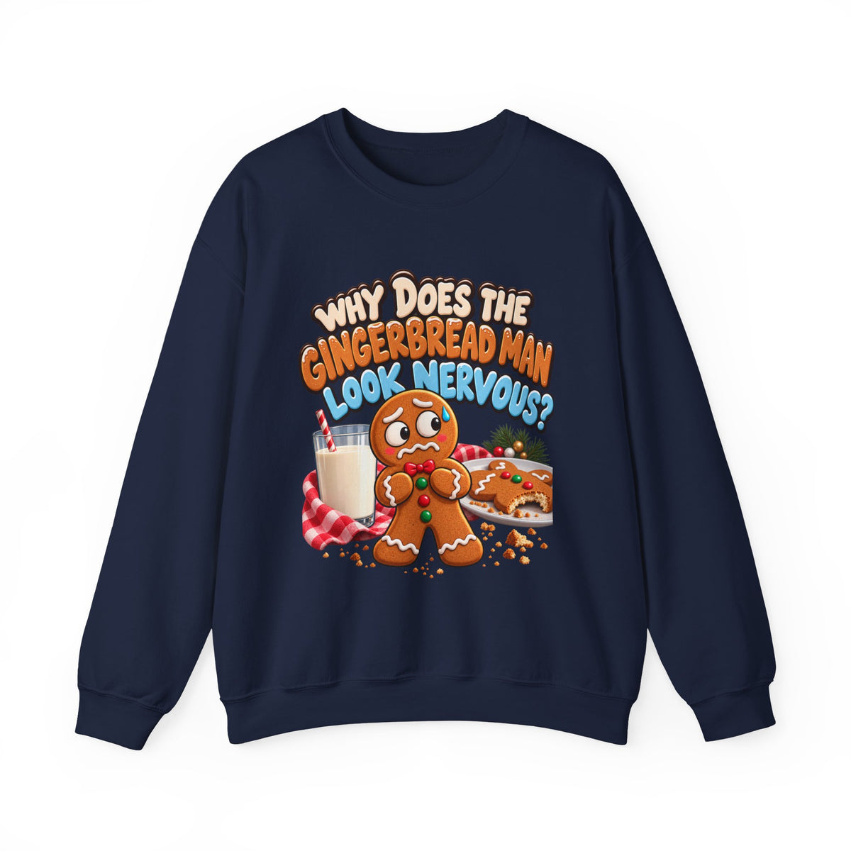 Why Does The Gingerbread Man Look Nervous Christmas Sweatshirt