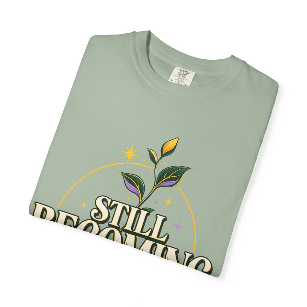 Still Becoming Inspirational T-Shirt